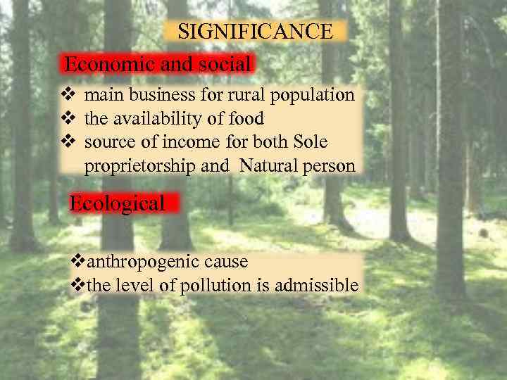 SIGNIFICANCE Economic and social v main business for rural population v the availability of