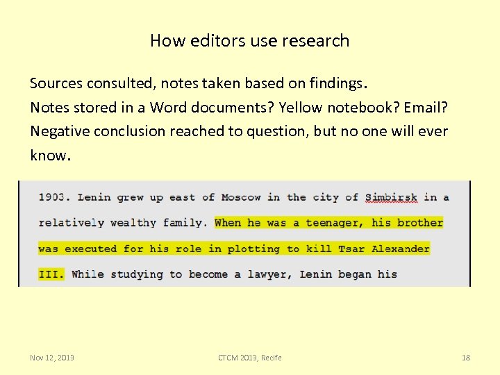 How editors use research Sources consulted, notes taken based on findings. Notes stored in