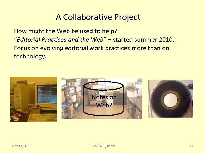A Collaborative Project How might the Web be used to help? “Editorial Practices and