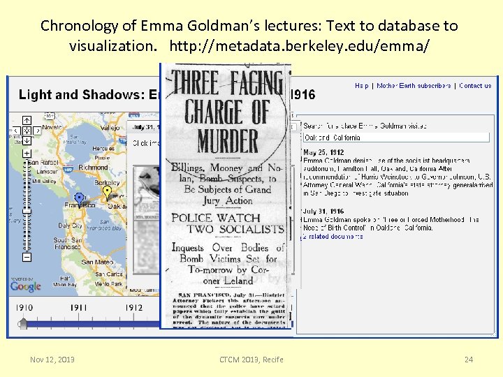 Chronology of Emma Goldman’s lectures: Text to database to visualization. http: //metadata. berkeley. edu/emma/