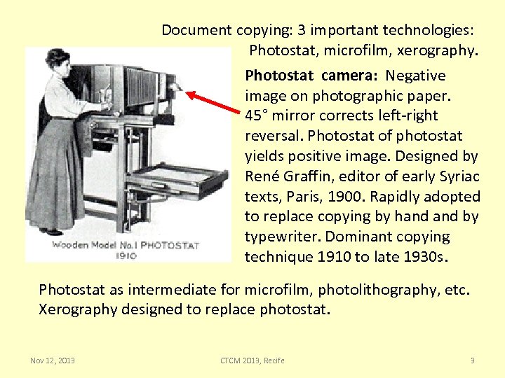 Document copying: 3 important technologies: Photostat, microfilm, xerography. Photostat camera: Negative image on photographic