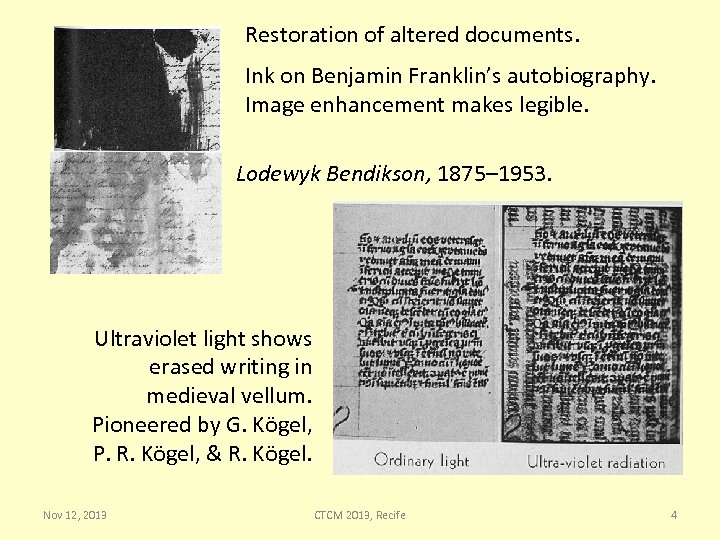 Restoration of altered documents. Ink on Benjamin Franklin’s autobiography. Image enhancement makes legible. Lodewyk