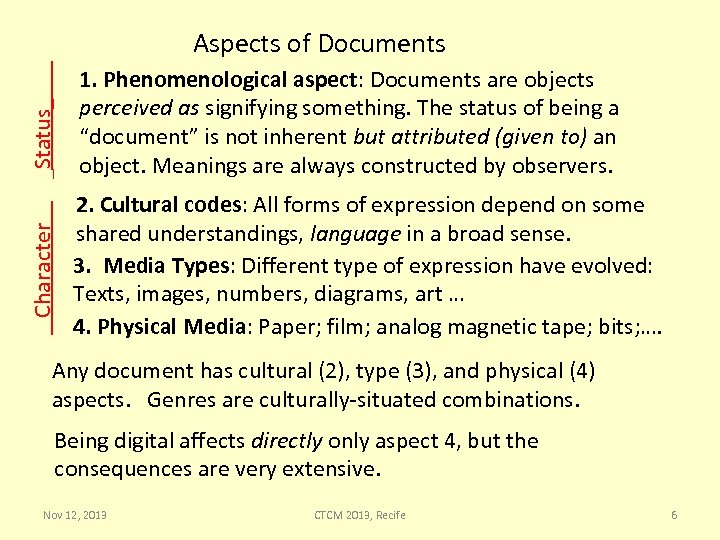 Character _Status_ Aspects of Documents 1. Phenomenological aspect: Documents are objects perceived as signifying