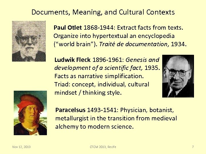 Documents, Meaning, and Cultural Contexts Paul Otlet 1868 -1944: Extract facts from texts. Organize
