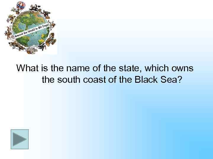 What is the name of the state, which owns the south coast of the