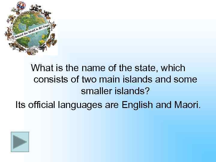 What is the name of the state, which consists of two main islands and