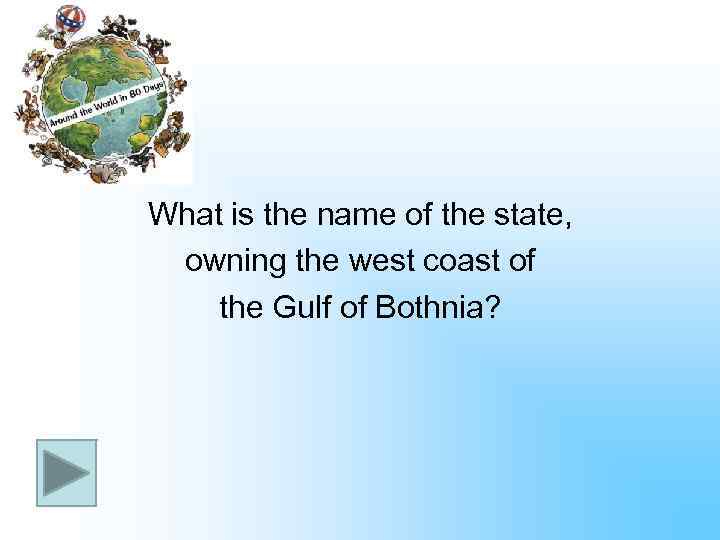 What is the name of the state, owning the west coast of the Gulf