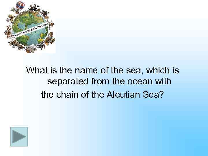 What is the name of the sea, which is separated from the ocean with