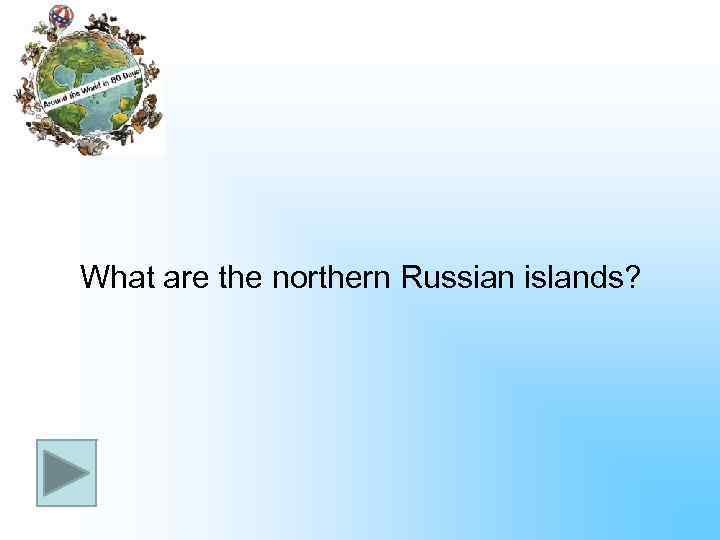 What are the northern Russian islands? 