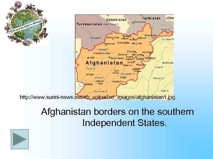 http: //www. sunni-news. net/rtb_uploaded_images/afghanistan 1. jpg Afghanistan borders on the southern Independent States. 