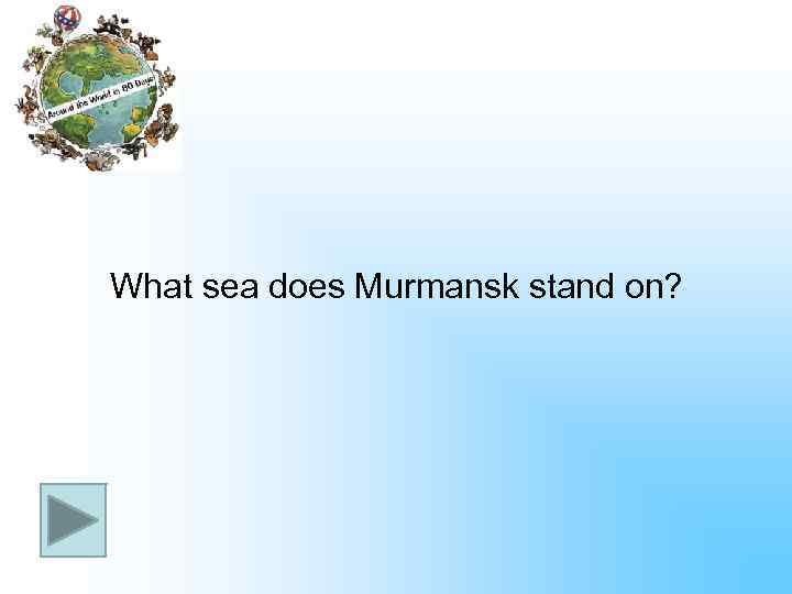 What sea does Murmansk stand on? 