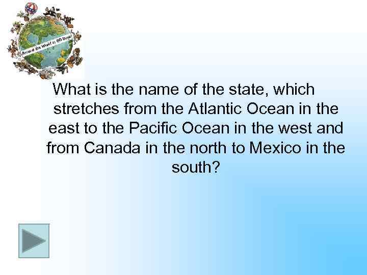 What is the name of the state, which stretches from the Atlantic Ocean in