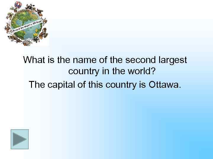 What is the name of the second largest country in the world? The capital