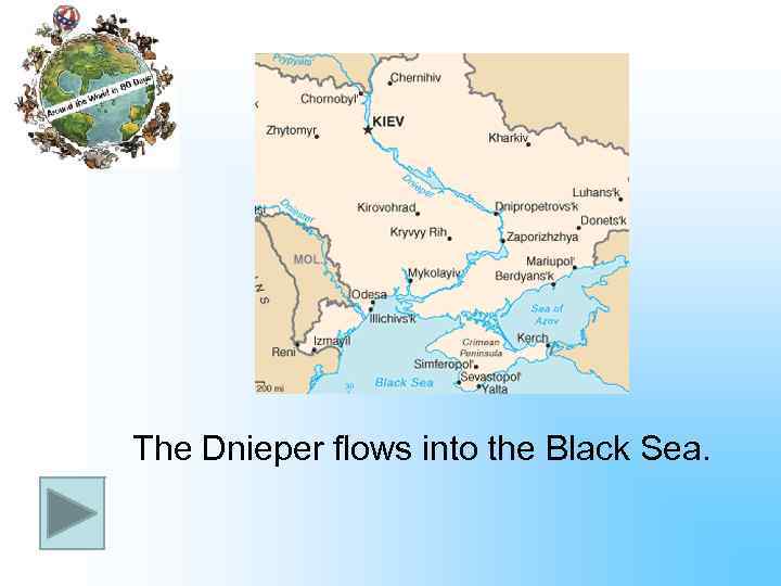 The Dnieper flows into the Black Sea. 