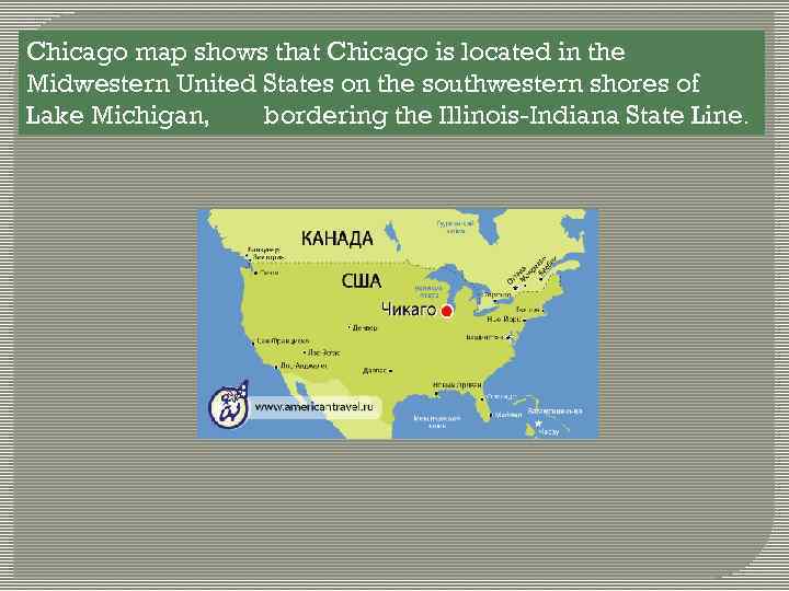 Chicago map shows that Chicago is located in the Midwestern United States on the