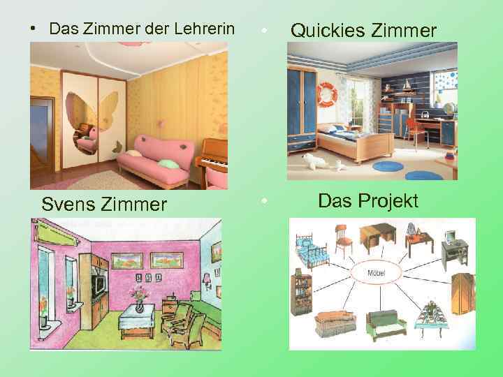  • Das Zimmer der Lehrerin Svens Zimmer • Quickies Zimmer • Das Projekt