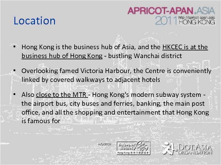 Location • Hong Kong is the business hub of Asia, and the HKCEC is