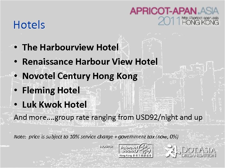 Hotels • • • The Harbourview Hotel Renaissance Harbour View Hotel Novotel Century Hong