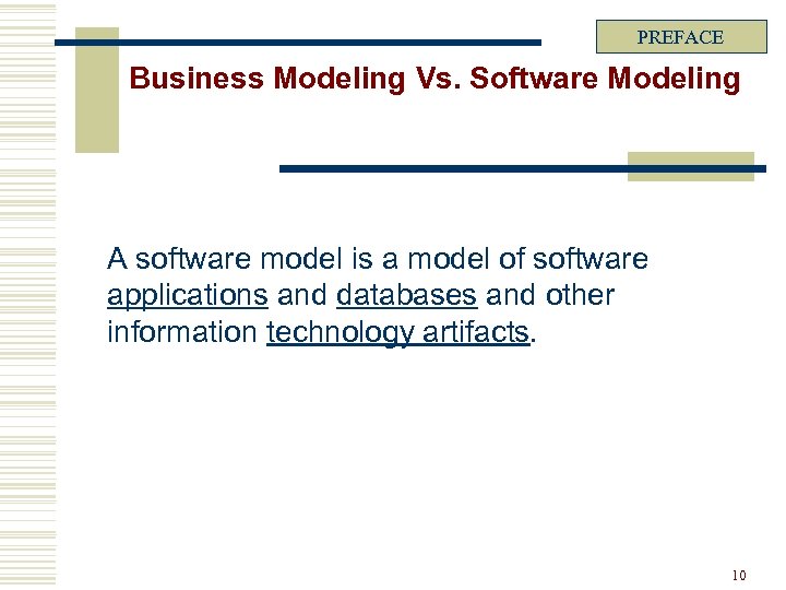 PREFACE Business Modeling Vs. Software Modeling A software model is a model of software