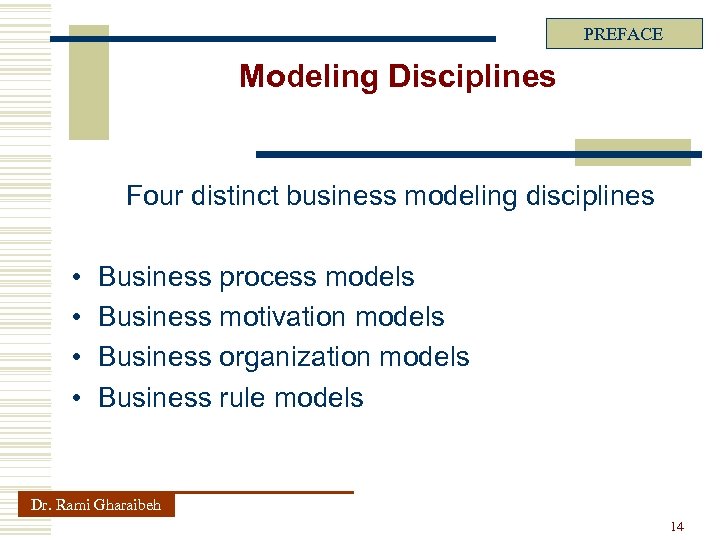 PREFACE Modeling Disciplines Four distinct business modeling disciplines • • Business process models Business