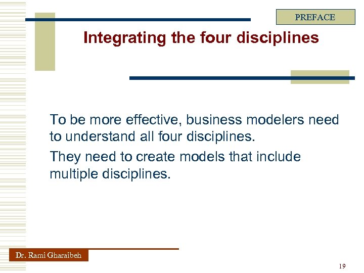 PREFACE Integrating the four disciplines To be more effective, business modelers need to understand