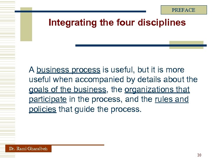 PREFACE Integrating the four disciplines A business process is useful, but it is more