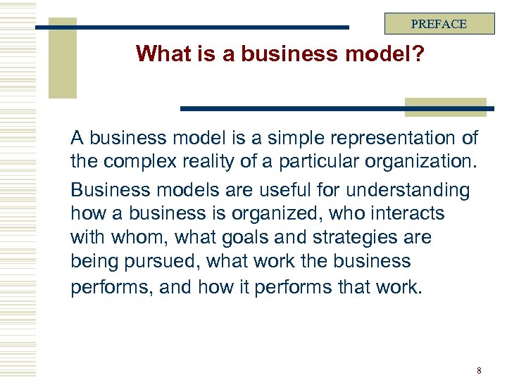 PREFACE What is a business model? A business model is a simple representation of