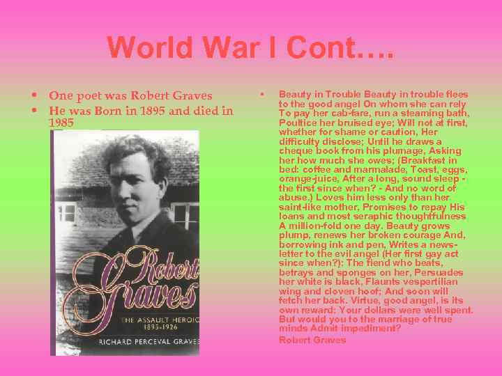 World War I Cont…. • One poet was Robert Graves • He was Born