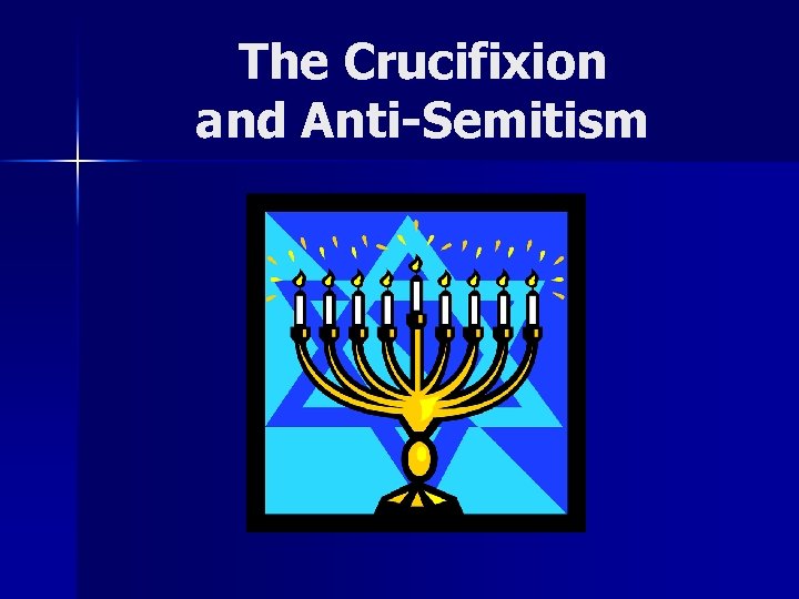 The Crucifixion and Anti-Semitism 