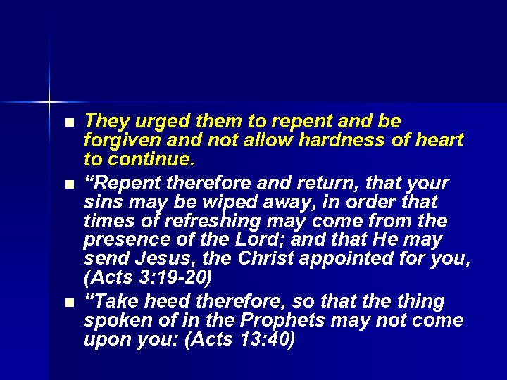 n n n They urged them to repent and be forgiven and not allow