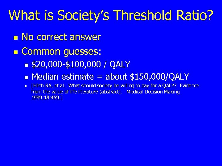 What is Society’s Threshold Ratio? n n No correct answer Common guesses: n n