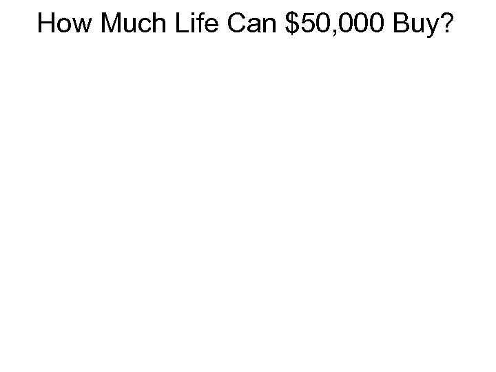 How Much Life Can $50, 000 Buy? United States Pap + HPV Every 3