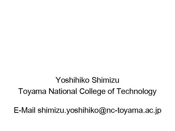 THE COLLAVORATIVE LEARNING MODEL TO ENHANCE STUDNETS’ GLOBAL COMPETITIVENESS Yoshihiko Shimizu Toyama National College