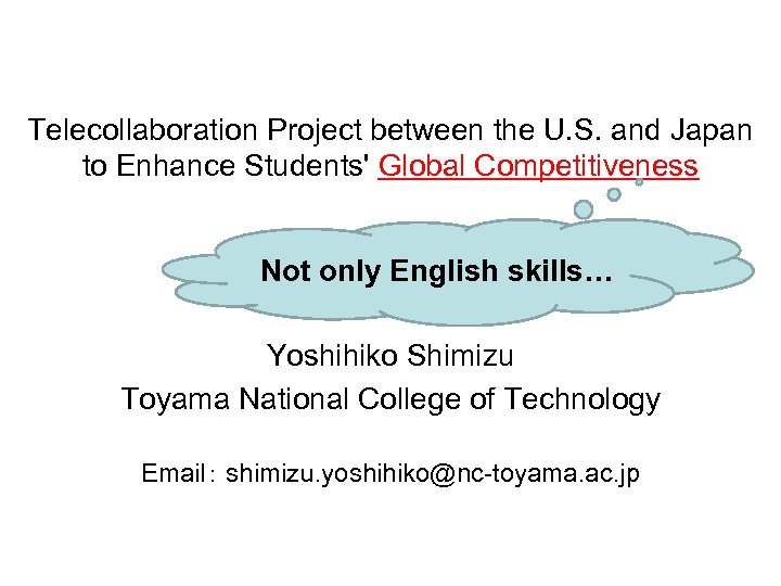 Telecollaboration Project between the U. S. and Japan to Enhance Students' Global Competitiveness Not