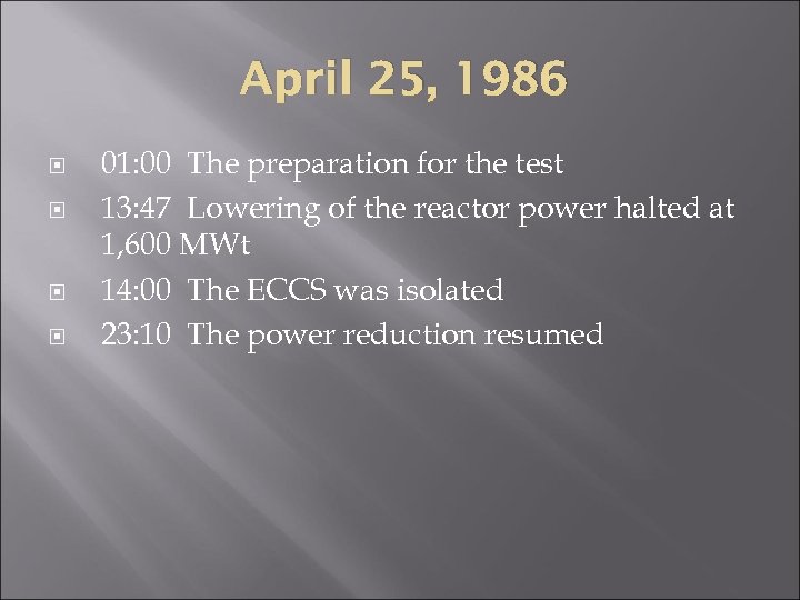 April 25, 1986 01: 00 The preparation for the test 13: 47 Lowering of