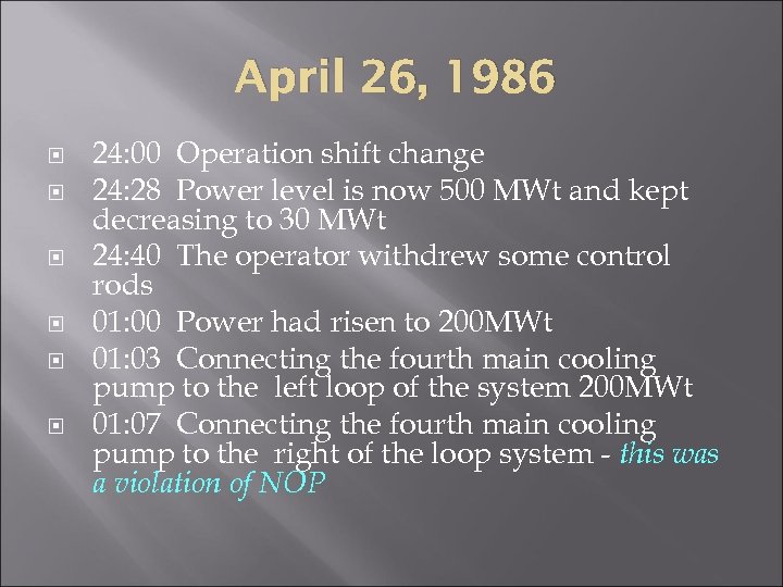 April 26, 1986 24: 00 Operation shift change 24: 28 Power level is now