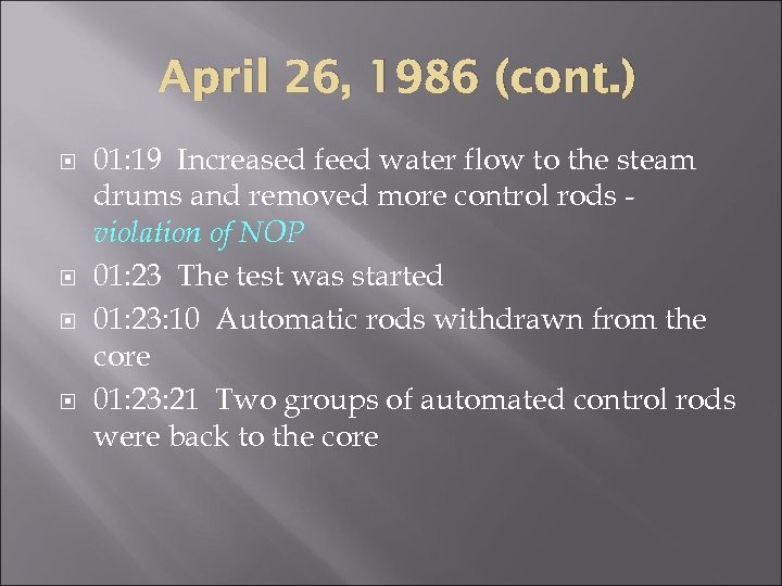 April 26, 1986 (cont. ) 01: 19 Increased feed water flow to the steam