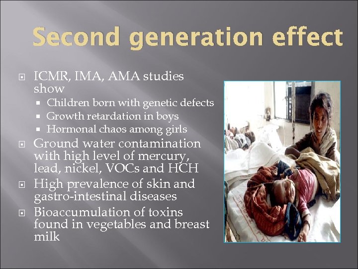 Second generation effect ICMR, IMA, AMA studies show Children born with genetic defects Growth