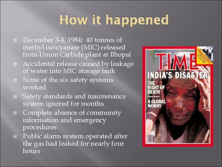 How it happened December 3 -4, 1984: 40 tonnes of methyl iso-cyanate (MIC) released