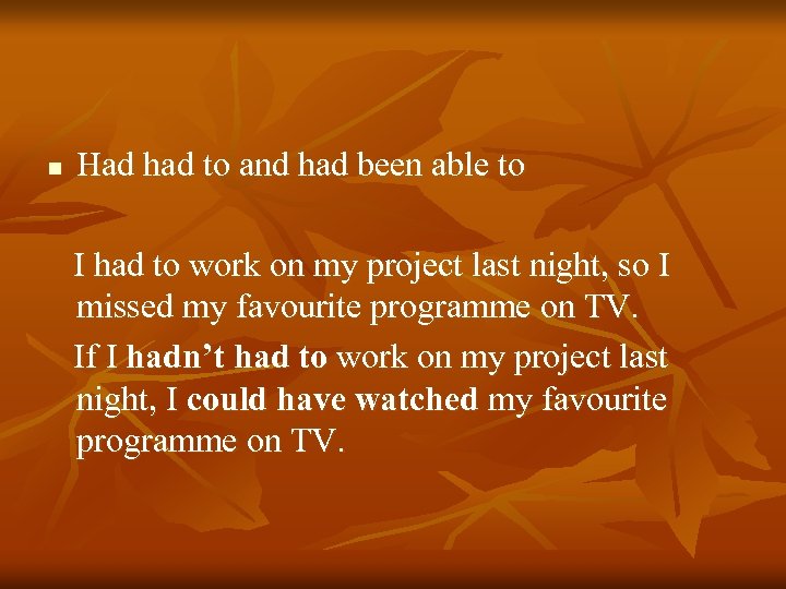 n Had had to and had been able to I had to work on