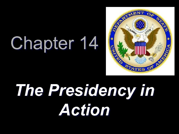 Chapter 14 The Presidency in Action 