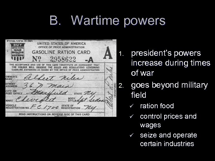 B. Wartime powers 1. 2. president’s powers increase during times of war goes beyond