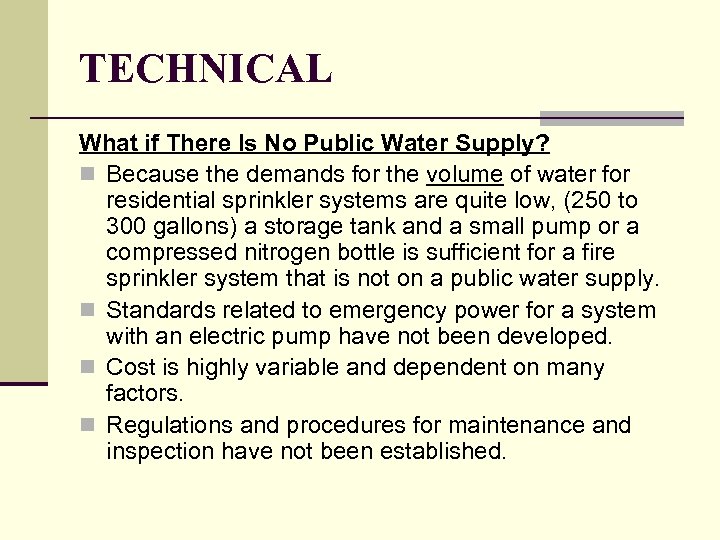 TECHNICAL What if There Is No Public Water Supply? n Because the demands for