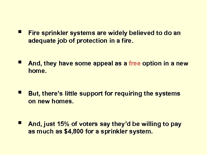 § Fire sprinkler systems are widely believed to do an adequate job of protection