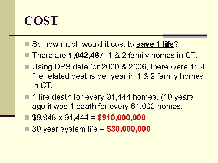 COST n So how much would it cost to save 1 life? n There