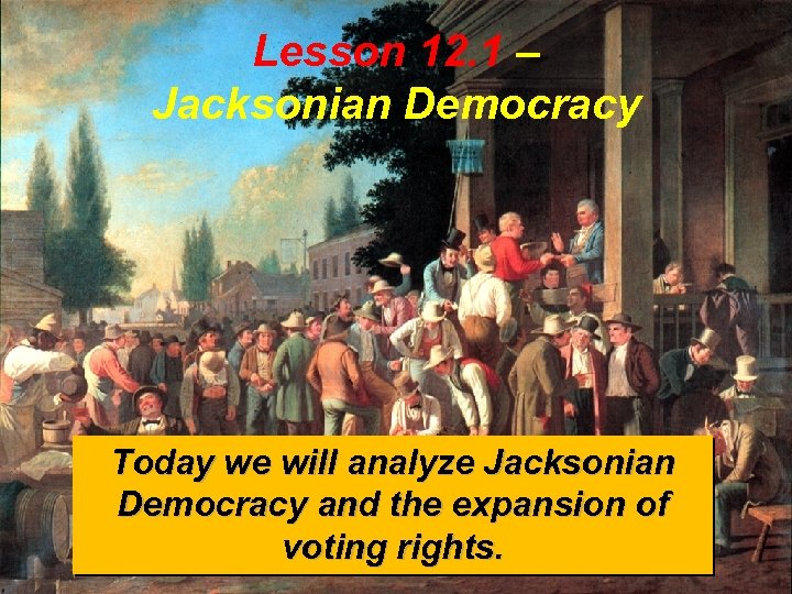 assignment instructions jacksonian democracy project