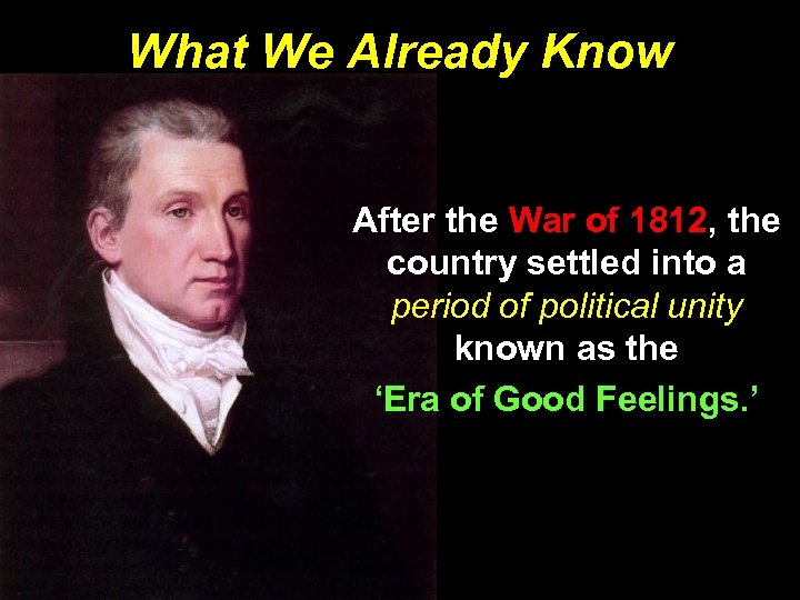 What We Already Know After the War of 1812, the country settled into a