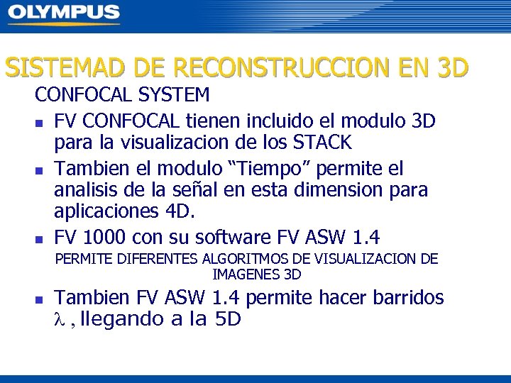 SISTEMAD DE RECONSTRUCCION EN 3 D CONFOCAL SYSTEM n FV CONFOCAL tienen incluido el