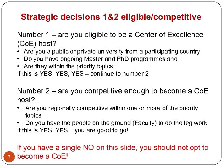 Strategic decisions 1&2 eligible/competitive Number 1 – are you eligible to be a Center