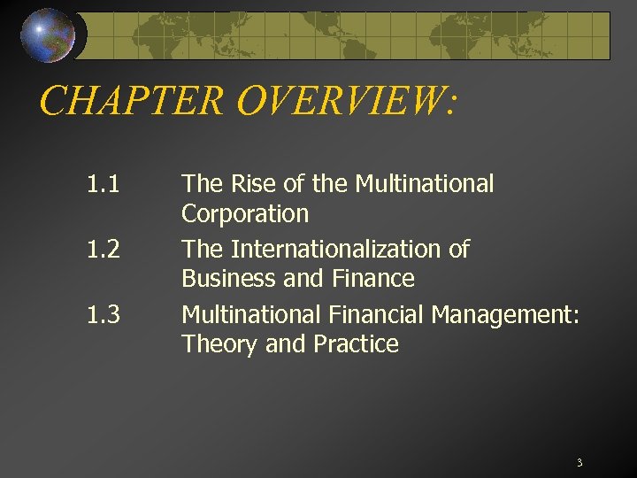 CHAPTER OVERVIEW: 1. 1 1. 2 1. 3 The Rise of the Multinational Corporation